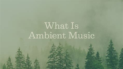 What Is Ambient Music and Its Enchanting Allure